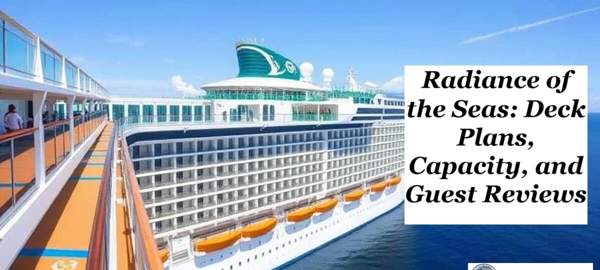Radiance of the Seas: Deck Plans, Capacity, and Guest Reviews